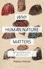 Why Human Nature Matters