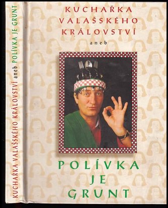 Kuchařka Valašského království aneb Polívka je grunt