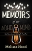 Memoirs of an ADHD Mind