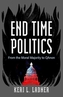 End Time Politics