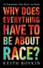Why Does Everything Have to Be About Race?