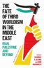 The Fate of Third Worldism in the Middle East