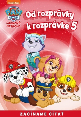 Od rozprávky k rozprávke Labková patrola 5