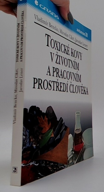 Toxické kovy v životním a pracovním prostředí člověka