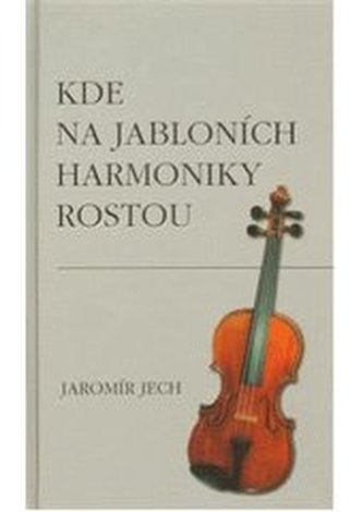 Kde na jabloních harmoniky rostou [dokumenty ze života písmácké