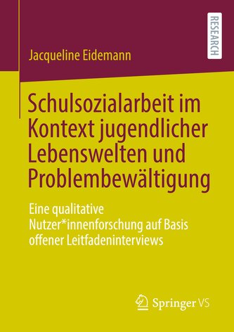 Schulsozialarbeit im Kontext jugendlicher Lebenswelten und Problembewältigung