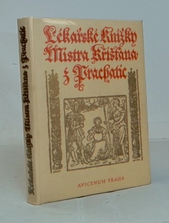 Lékařské knížky Mistra Křišťana z Prachatic z mnohých vybrané