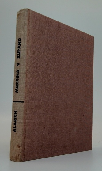 MEDICÍNA V ŽUPANU A MEDICÍNSKÉ HISTORIE