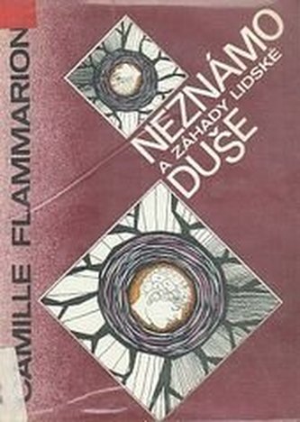 Neznámo a záhady lidské duše projevy umírajících, zjevení, telep