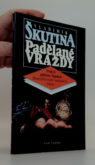 Padělané vraždy: Dvakrát pohřbený Napoleon a Mumifikovaný násled