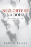 Nezlobte se na boha - Deset příběhů, deset zemí, deset osudů