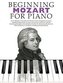 Beginning Mozart for Piano: Beginning Piano Series