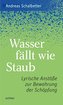 Wasser fällt wie Staub
