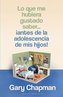 Lo Que Me Hubiera Gustado Saber... ¡Antes de la Adolescencia de MIS Hijos! (Things I Wish I'd Known Before My Child Became a Tee