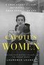 Capote's Women: A True Story of Love, Betrayal, and a Swan Song for an Era