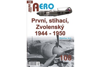 AERO 108 První, stíhací, Zvolenský 1944-1950