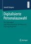 Digitalisierte Personalauswahl