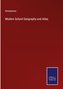 Modern School Geography and Atlas
