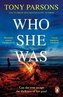 Who She Was: The addictive new psychological thriller from the no.1 bestselling author...can you guess the twist?