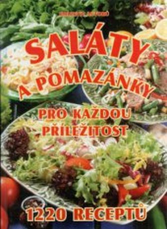 Saláty a pomazánky pro každou příležitost 1220 receptů