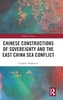 Chinese Constructions of Sovereignty and the East China Sea Conflict