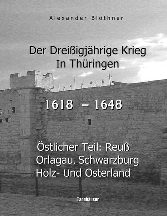 Der Dreißigjährige Krieg in Thüringen [1618-1648]