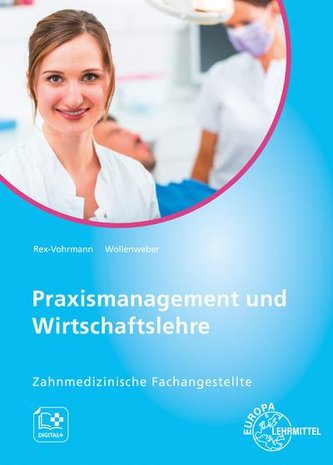 Praxismanagement und Wirtschaftslehre - Zahnmedizinische Fachangestellte