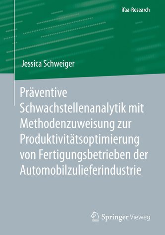 Präventive Schwachstellenanalytik mit Methodenzuweisung zur Produktivitätsoptimierung von Fertigungsbetrieben der Automobilzulie
