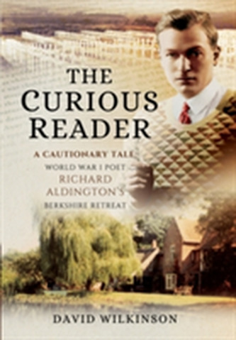 Death of a Hero: The Quest for First World War Poet Richard Aldington's Berkshire Retreat