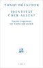 Identität über alles?