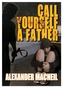 Call Yourself A Father?