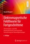 Elektromagnetische Feldtheorie für Fortgeschrittene