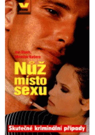 Nůž místo sexu skutečné kriminální případy