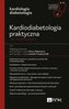 Kardiodiabetologia praktyczna. Jak to rozumieć?