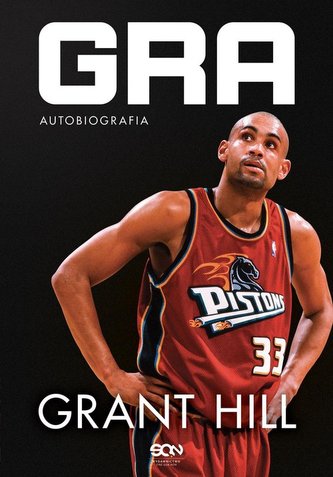 Grant Hill Gra Autobiografia