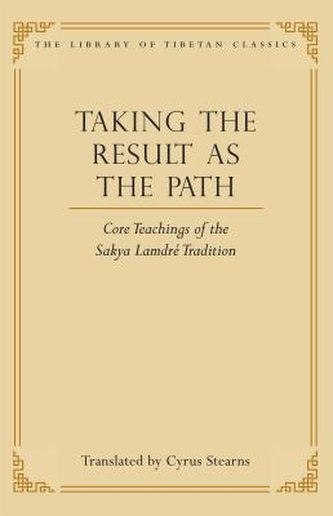 Taking the Result as the Path: Core Teachings of the Sakya Lamdre Traditionvolume 4