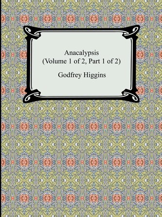 Anacalypsis (Volume 1 of 2, Part 1 of 2)