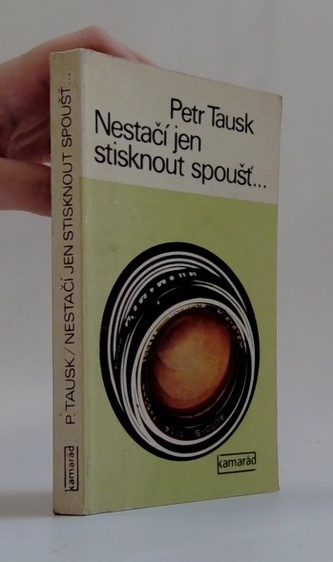 Nestačí jen stisknout spoušť...