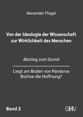 Von der Ideologie der Wissenschaft zur Wirklichkeit des Menschen 2. Band