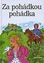 Za pohádkou pohádka