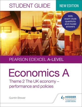 Pearson Edexcel A-level Economics A Student Guide: Theme 2 The UK economy - performance and policies