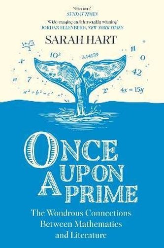 Once Upon a Prime: The Wondrous Connections Between Mathematics and Literature Once Upon a Prime: The Wondrous Connections Between Mathematics and Literature