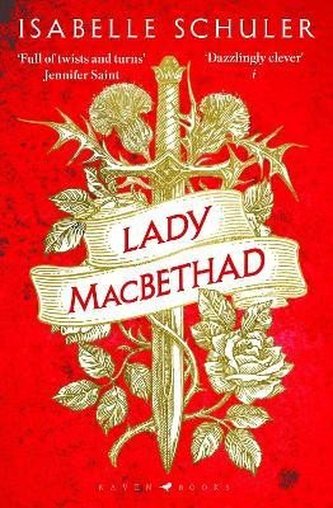 Lady MacBethad: The electrifying story of love, ambition, revenge and murder behind a real life Scottish queen