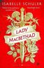 Lady MacBethad: The electrifying story of love, ambition, revenge and murder behind a real life Scottish queen