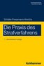 Die Praxis des Strafverfahrens