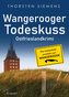 Wangerooger Todeskuss. Ostfrieslandkrimi