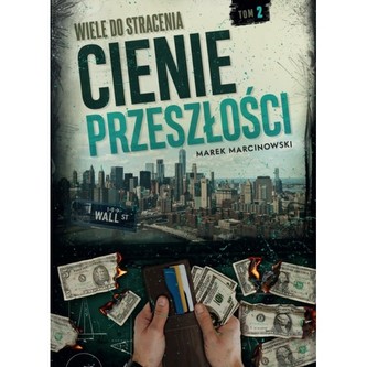 Wiele do stracenia Cienie przeszłości