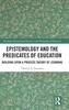 Epistemology and the Predicates of Education