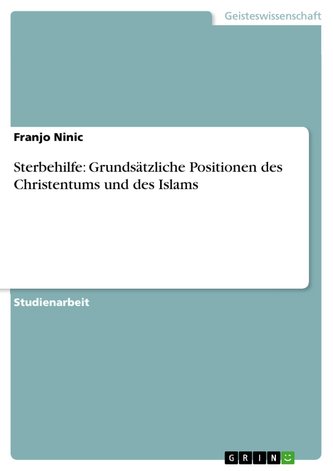 Sterbehilfe: Grundsätzliche Positionen des Christentums und des Islams