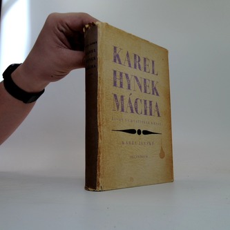 Karel Hynek Mácha: Život uchvatitele krásy